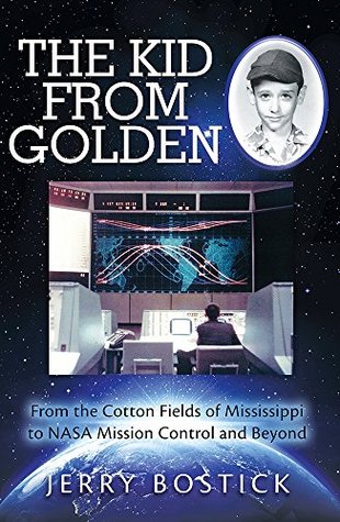 Download The Kid from Golden: From the Cotton Fields of Mississippi to NASA Mission Control and Beyond - Jerry Bostick file in ePub