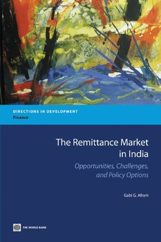 Read Online The Remittance Market in India (Directions in Development) - Gabi G. Afram | PDF