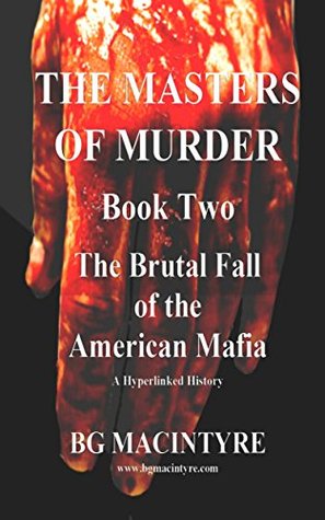 Full Download The Masters of Murder: Book Two - The Brutal Fall of the American Mafia - Adam Macintyre | PDF