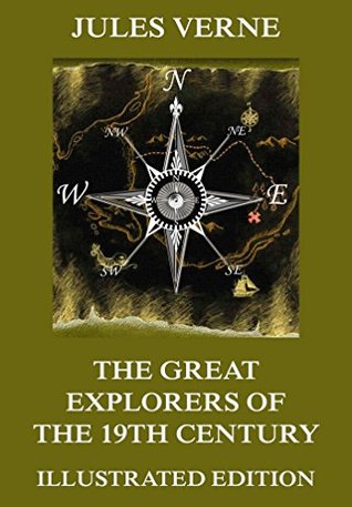 Read Online The Great Explorers of the Nineteenth Century: Extended Annotated & Illustrated Edition - Jules Verne file in ePub