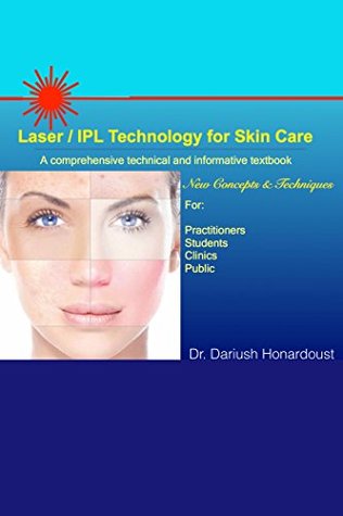 Download Laser / IPL Technology for Skin Care: A Comprehensive Technical and Informative Textbook - Dariush Honardoust | ePub
