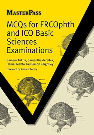 Full Download MCQs for FRCOphth and ICO Basic Sciences Examinations (Masterpass) - Sameer Trikha file in PDF
