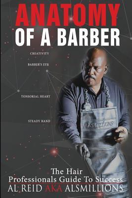 Download Anatomy Of A Barber: The Hair Professionals Guide To Success - Al Reid | PDF