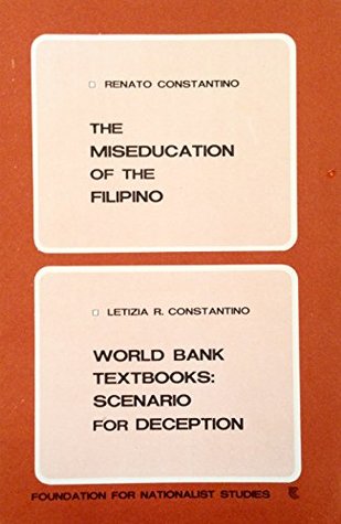 Full Download The Miseducation of the Filipino/World Bank Textbooks: Scenario for Deception - Renato Constantino | PDF