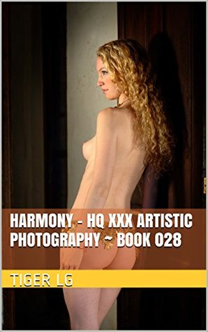 Full Download Harmony - HQ XXX Artistic Photography ~ Book 028 - Tiger LG | PDF