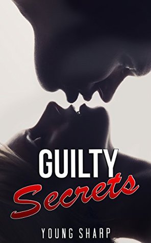 Read Guilty Secrets: COLLEGE ROMANCE COLLECTION (Beautiful Big City Billionaire College Boy Romance) (College Romance Short Stories Collection) - Young Sharp | ePub