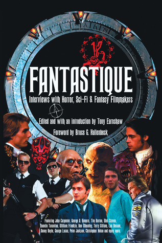 Full Download Fantastique: Interviews with Horror, Sci-Fi & Fantasy Filmmakers (Volume I) - Tony Earnshaw | ePub