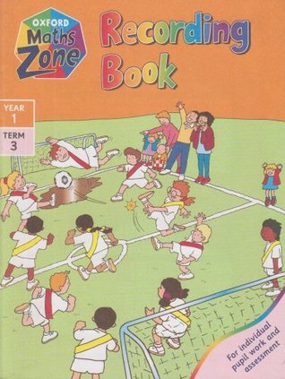 Read Oxford Maths Zone: Year 1 Term 3: Recording Book: Recording Book Year 1, Term 3 - Jorg Fokuhl file in ePub