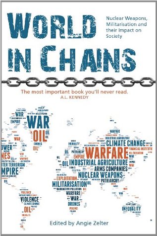 Full Download World in Chains: The Impact of Nuclear Weapons and Militarisation from a UK Perspective - Angie Zelter file in PDF