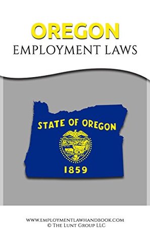 Read Online Oregon Employment Laws (State Employment Laws) - Drew Lunt file in PDF