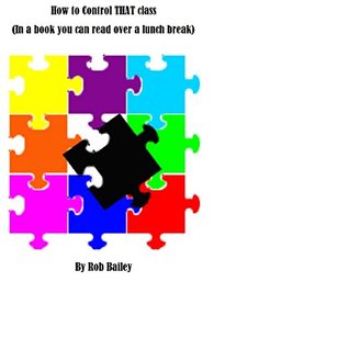 Read Online How to control THAT class: (In a book you can read over a lunch break) - Rob Bailey file in PDF