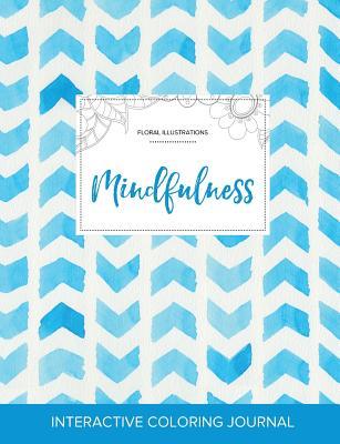 Download Adult Coloring Journal: Mindfulness (Floral Illustrations, Watercolor Herringbone) - Courtney Wegner | PDF