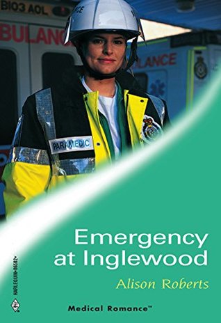 Read Emergency At Inglewood (Mills & Boon Medical) (Emergency Response, Book 3) - Alison Roberts | PDF