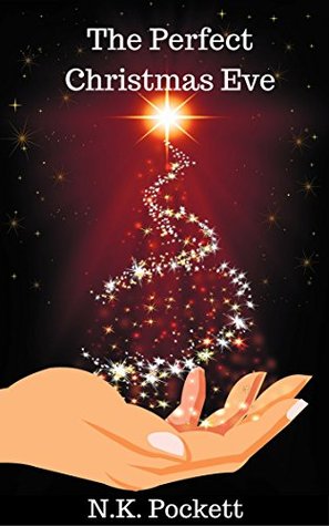Full Download The Perfect Christmas Eve: An On Santa's Lap Bonus Chapter - N.K. Pockett | PDF