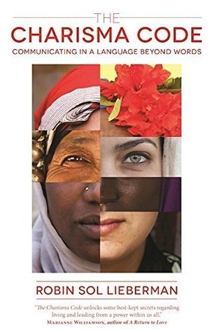 Read Online The Charisma Code: Communicating in A Language Beyond Words - Robin Sol Lieberman file in PDF