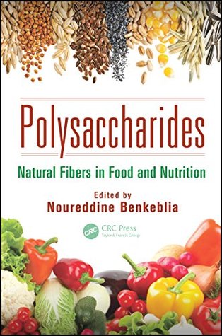 Full Download Polysaccharides: Natural Fibers in Food and Nutrition - Noureddine Benkeblia | ePub