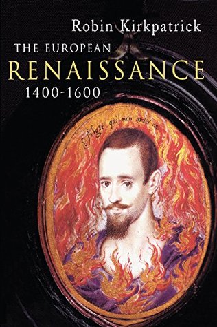 Read Online The European Renaissance 1400-1600 (Arts Culture and Society in the Western World) - Robin Kirkpatrick file in PDF