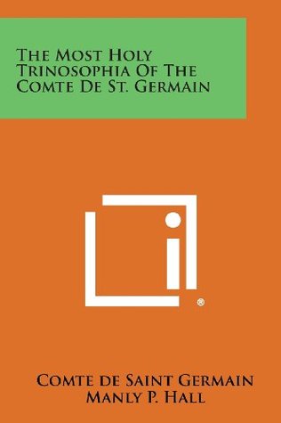 Read Online The Most Holy Trinosophia of the Comte de St. Germain - Comte de Saint Germain file in ePub