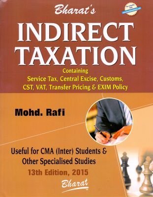 Full Download Indirect Taxation (Useful For CMA (inter) Students & Other Specialised Studies) - Mohd. Rafi | PDF