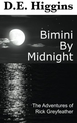 Read Bimini By Midnight: The Adventures of Rick Greyfeather - D.E. Higgins | ePub
