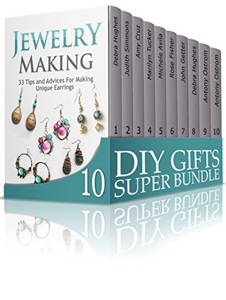 Download DIY Gifts SUPER BUNDLE: Beginners Step by Step Guide to Learn How to Paint, Quilt, Decorate and Make Unique DIY Presents (diy gifts, diy gift ideas, diy gift guide) - Debra Hughes | PDF