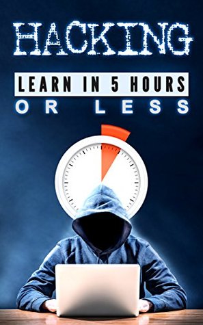 Read Online Hacking: Learn in 5 hours or Less (hacking for beginners) - Justin Gates file in ePub