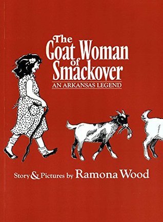 Read Online The Goat Woman of Smackover: An Arkansas Legend - Ramona Wood file in ePub