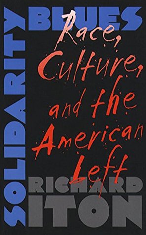 Full Download Solidarity Blues: Race, Culture, and the American Left - Richard Iton file in PDF
