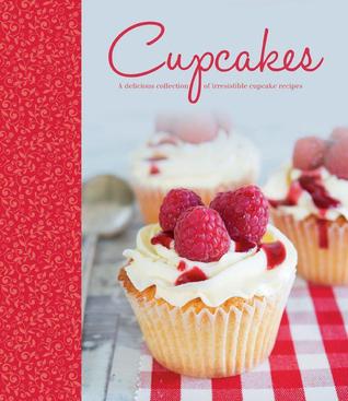 Full Download Cupcakes - A delicious collection of irresistible cupcake recipes - Hinkler Books file in ePub