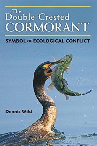 Read The Double-Crested Cormorant: Symbol of Ecological Conflict - Dennis Wild file in PDF