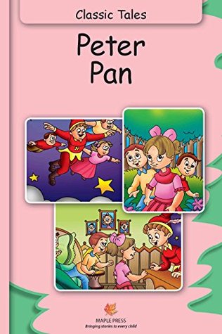 Read Online Petter Pan (Fully Illustrated): Classic Tales (Illustrated Classic Tales) - Maple Press file in PDF