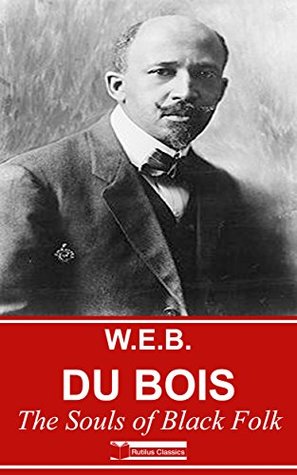 Full Download The Souls of Black Folk (Illustrated)   Free Audiobook (W.E.B Du Bois Collection 1) - W.E.B. Du Bois | ePub