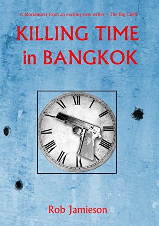 Read Killing Time in Bangkok (South East Asia Thriller) - Robert Jamieson file in PDF