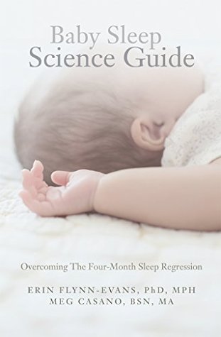 Read Online Baby Sleep Science Guide: Overcoming The Four-Month Sleep Regression - Erin Flynn-Evans | PDF