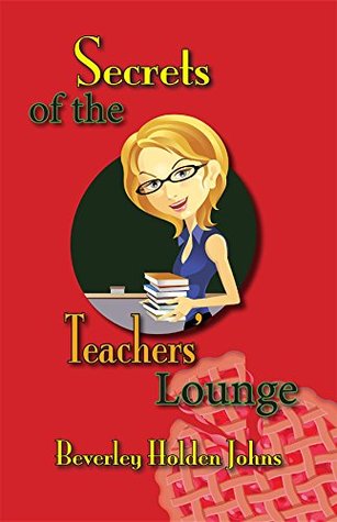 Full Download Secrets of the Teachers Lounge: Selections from year one of Global Sisters Report - Beverly Holden Johns | PDF