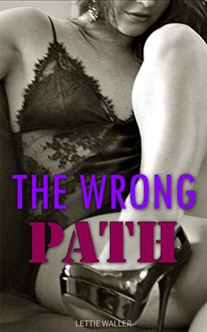 Read Online The Wrong Path: (Hot Erotic Stories About Naughty People In Affair) - Lettie Waller file in ePub