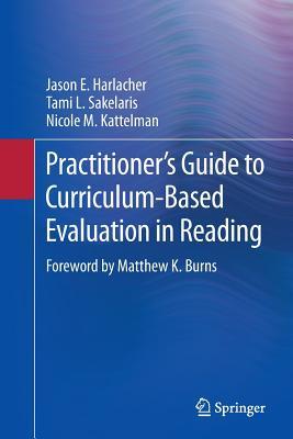 Full Download Practitioner's Guide to Curriculum-Based Evaluation in Reading - Jason E Harlacher file in PDF