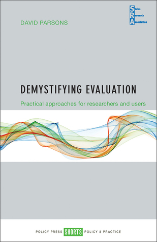 Full Download Demystifying Evaluation: Practical Approaches for Researchers and Users - David Parsons file in PDF