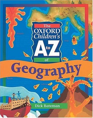 Read The Oxford Children's A to Z of Geography (The Oxford Children's A-Z) - Dick Bateman | PDF