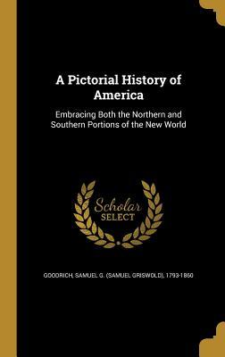 Download A Pictorial History of America: Embracing Both the Northern and Southern Portions of the New World - Samuel Griswold Goodrich file in ePub
