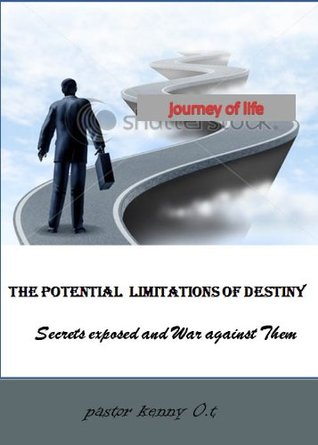 Download The Potential Limitations of Destiny:Secrets exposed and War against Them (Warfare series 2 Book 1) - Pst kenny O T file in ePub