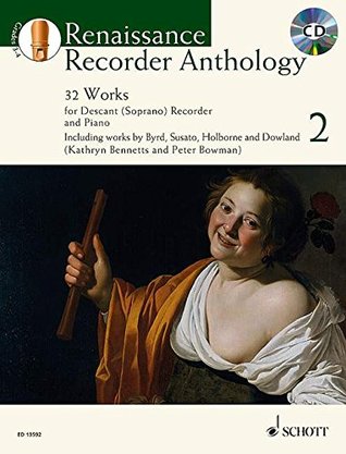 Read Online Renaissance Recorder Anthology 2: 32 Pieces for Soprano (Descant) Recorder and Piano (Schott Anthology Series) - Kathryn Bennetts | ePub