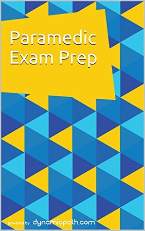 Full Download Paramedic Exam Prep: 1300  Practice Questions for the NREMT NRP Test - Ted Chan | ePub
