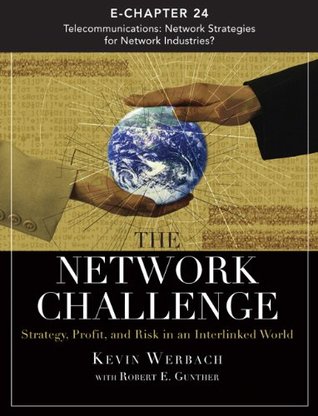 Read Network Challenge (Chapter 24): The: Telecommunications: Network Strategies for Network Industries? - Kevin Werbach file in PDF