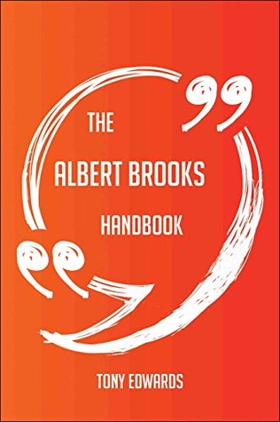 Full Download The Albert Brooks Handbook - Everything You Need To Know About Albert Brooks - Tony Edwards file in ePub