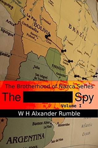 Read Online The (Redacted) Spy (The Brotherhood of Nazca Book 1) - W H Alxander Rumble file in ePub