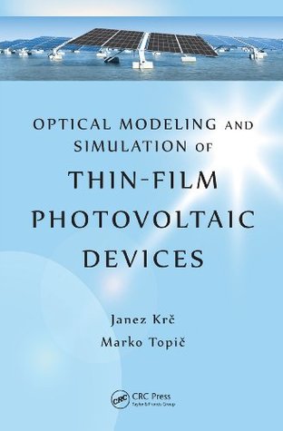 Read Optical Modeling and Simulation of Thin-Film Photovoltaic Devices - Janez Krc | ePub