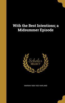 Read With the Best Intentions; A Midsummer Episode - Marion Harland file in ePub