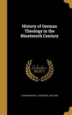 Download History of German Theology in the Nineteenth Century - F. Lichtenberger | PDF