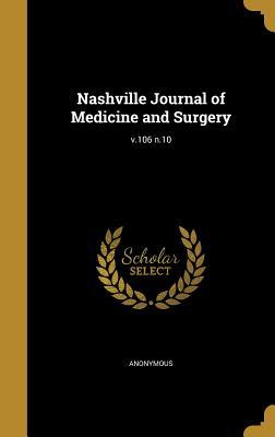 Full Download Nashville Journal of Medicine and Surgery; V.106 N.10 - Anonymous | PDF
